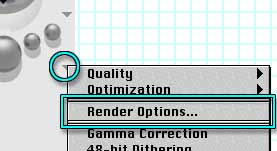 The Render Options menu item, from the Render Options flippy, last one on the Control palette 